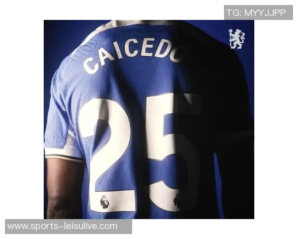 切尔西计划与凯塞多续约以新合同回报其卓越表现