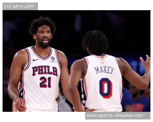 76人迎战奇才恩比德强势复出马克西乌布雷携手埃奇库姆爱德华兹出战
